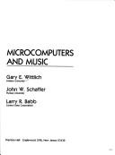Cover of: Microcomputers and music by Gary E. Wittlich