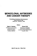 Cover of: Monoclonal antibodies and cancer therapy: proceedings of the Roche-UCLA Symposium held in Park City, Utah, January 26-February 2, 1985