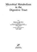 Cover of: Microbial metabolism in the digestive tract by editor, Michael J. Hill.