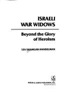 Cover of: Israeli war widows: beyond the glory of heroism