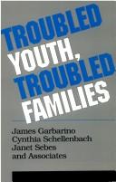 Cover of: Troubled youth, troubled families: understanding families at-risk for adolescent maltreatment