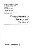 Hypoglycaemia in infancy and childhood by Albert Aynsley-Green