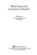 Cover of: What future for secondary schools?