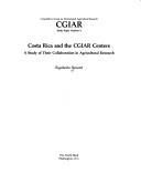 Cover of: Costa Rica and the CGIAR centers: a study of their collaboration in agricultural research