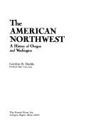 Cover of: The American Northwest by Gordon B. Dodds