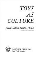 Cover of: Toys as culture by Brian Sutton-Smith