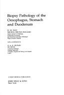 Cover of: Biopsy pathology of the oesophagus, stomach, and duodenum by D. W. Day