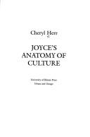Cover of: Joyce's anatomy of culture by Cheryl Herr