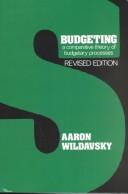 Cover of: Budgeting: a comparative theory of budgetary processes