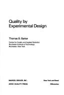 Cover of: Quality by experimental design by Barker, Thomas B.