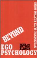 Cover of: Beyond ego psychology by Rubin Blanck