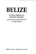 Cover of: Belize, a new nation in Central America