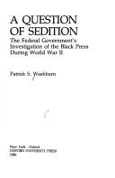 Cover of: A question of sedition: the federal government's investigation of the Black press during World War II
