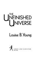 Cover of: The unfinished universe by Louise B. Young