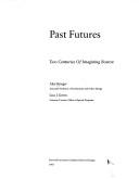 Cover of: Past futures: two centuries of imagining Boston