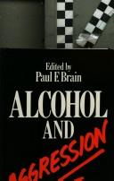 Cover of: Alcohol and aggression by edited by Paul F. Brain.