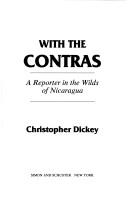 Cover of: With the Contras: a reporter in the wilds of Nicaragua