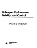 Cover of: Helicopter performance, stability, and control