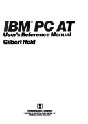 Cover of: IBM® PC AT user's reference manual by Gilbert Held