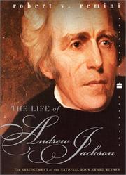 The life of Andrew Jackson by Robert Vincent Remini
