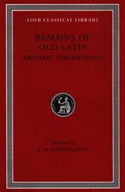 Remains of Old Latin, Volume IV, Archaic Inscriptions by E. H. Warmington
