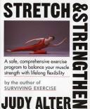 Stretch and strengthen by Judy Alter