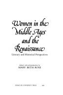 Cover of: Women in the Middle Ages and the Renaissance: literary and historical perspectives