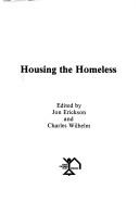 Housing the homeless by Jon Erickson, Charles Wilhelm