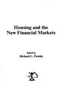 Cover of: Housing and the new financial markets