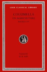 Cover of: Columella: On Agriculture, Volume I, Books I-IV (Loeb Classical Library No. 361)
