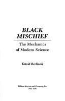 Cover of: Black mischief: the mechanics of modern science