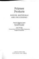 Cover of: Polymer products: design, materials, and processing