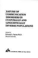Cover of: Nature of communication disorders in culturally and linguistically diverse populations by edited by Orlando L. Taylor.