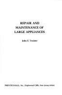 Repair and maintenance of large appliances by John E. Traister