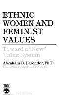 Cover of: Ethnic women and feminist values by Abraham D. Lavender