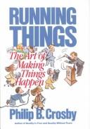 Cover of: Running things: the art of making things happen