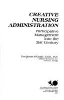 Cover of: Creative nursing administration by Timothy Porter-O'Grady, Timothy Porter-O'Grady