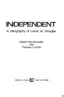 Cover of: Independent: a biography of Lewis W. Douglas