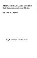 Cover of: Mary, Michael, and Lucifer by John M. Ingham