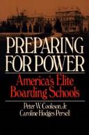 Cover of: Preparing for power: America's elite boarding schools