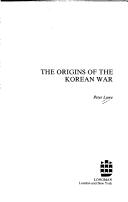 The Origins of the Korean War by Lowe, Peter