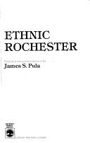 Cover of: Ethnic Rochester by edited with an introduction by James S. Pula.