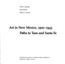 Cover of: Art in New Mexico, 1900-1945: paths to Taos and Santa Fe