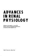 Cover of: Advances in renal physiology by edited by Christopher J. Lote.