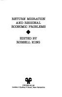 Cover of: Return migration and regional economic problems by edited by Russell King.
