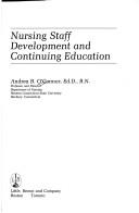 Cover of: Nursing staff development and continuing education / Andrea B. O'Connor.