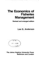 Cover of: The economics of fisheries management by Lee G. Anderson