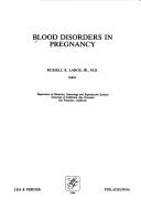 Cover of: Blood disorders in pregnancy by Russell K. Laros, Jr., editor.