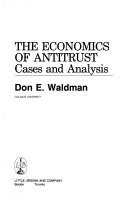 Cover of: The economics of antitrust: cases and analysis