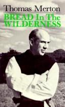 Cover of: Bread in the wilderness by Thomas Merton